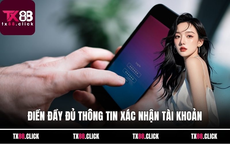 Điền đầy đủ thông tin xác nhận tài khoản