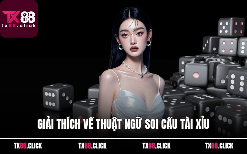 Giải thích về thuật ngữ soi cầu tài xỉu