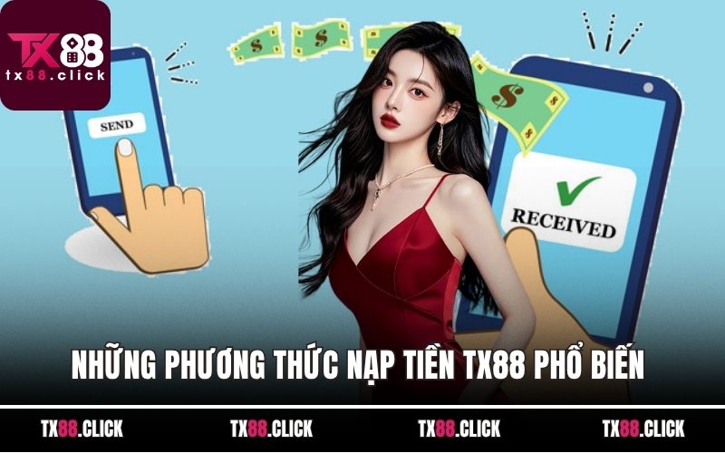 Những phương thức nạp tiền TX88 phổ biến