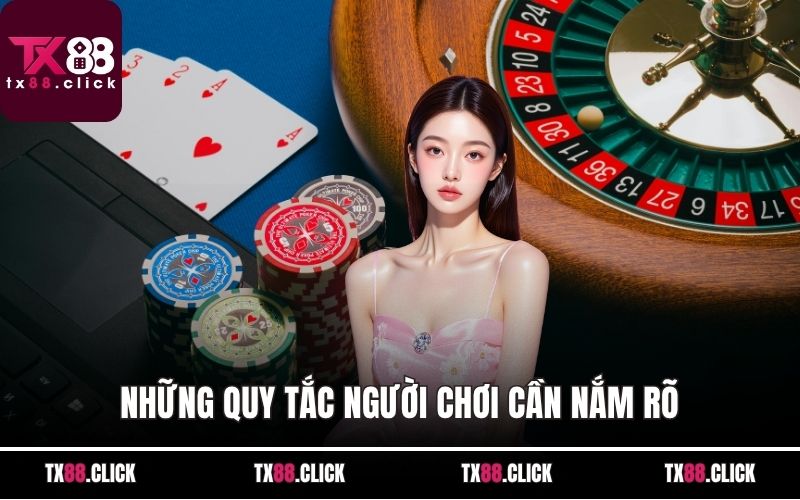 Những quy tắc người chơi cần nắm rõ