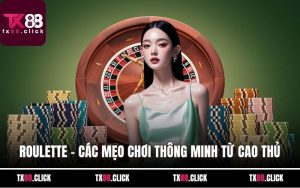 Roulette - Các Mẹo Chơi Thông Minh Từ Cao Thủ Sòng Bạc
