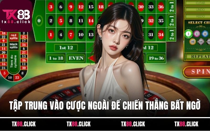 Tập trung vào cược ngoài để chiến thắng bất ngờ