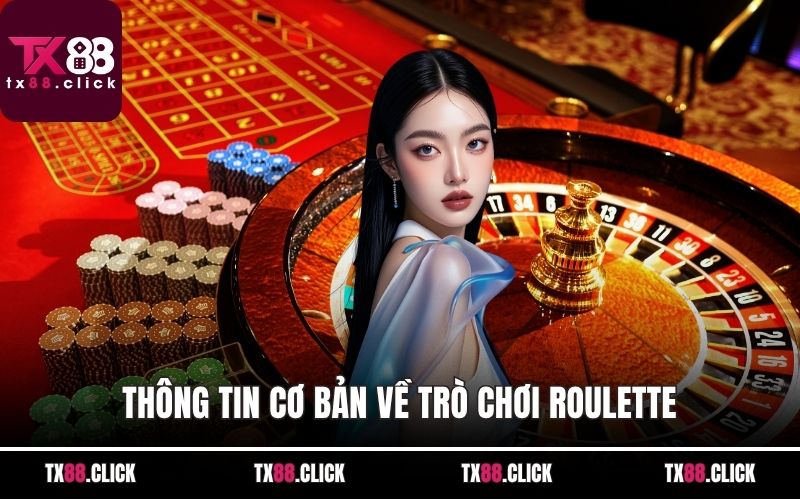 Thông tin cơ bản về trò chơi Roulette