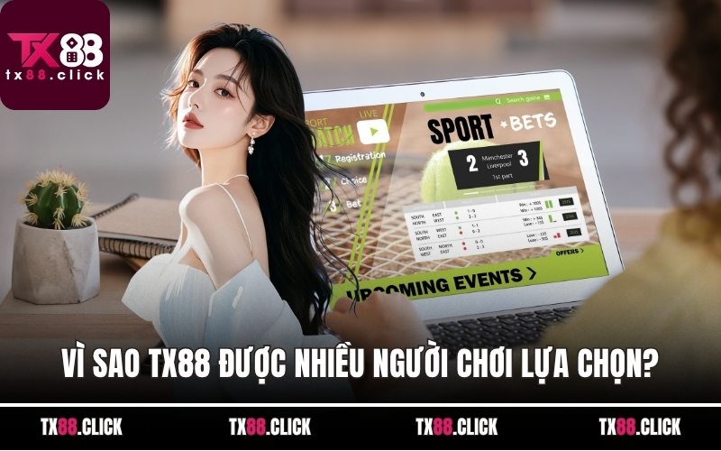 Vì sao TX88 được nhiều người chơi lựa chọn
